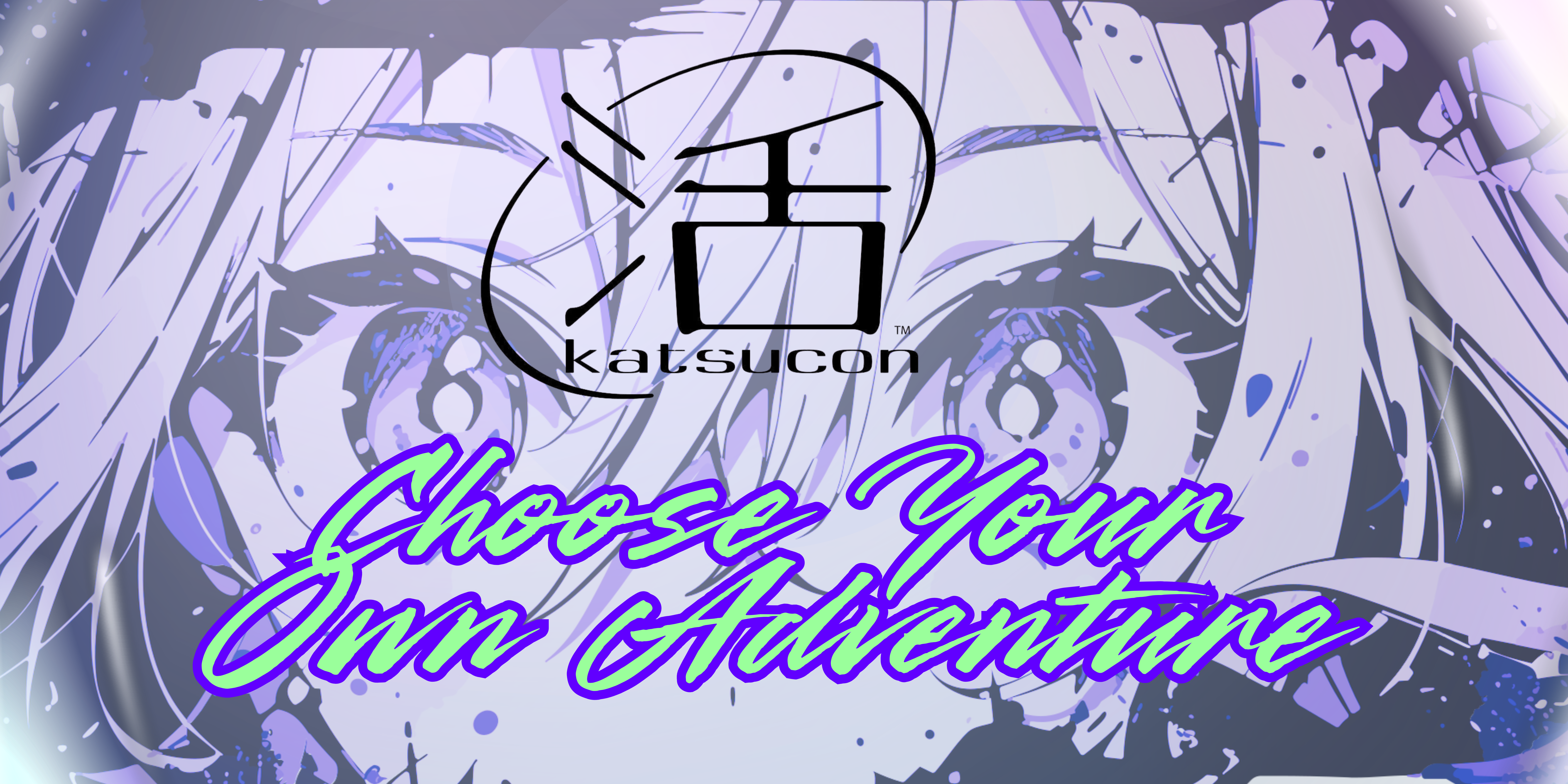 Choose Your Own Adventure – Katsucon