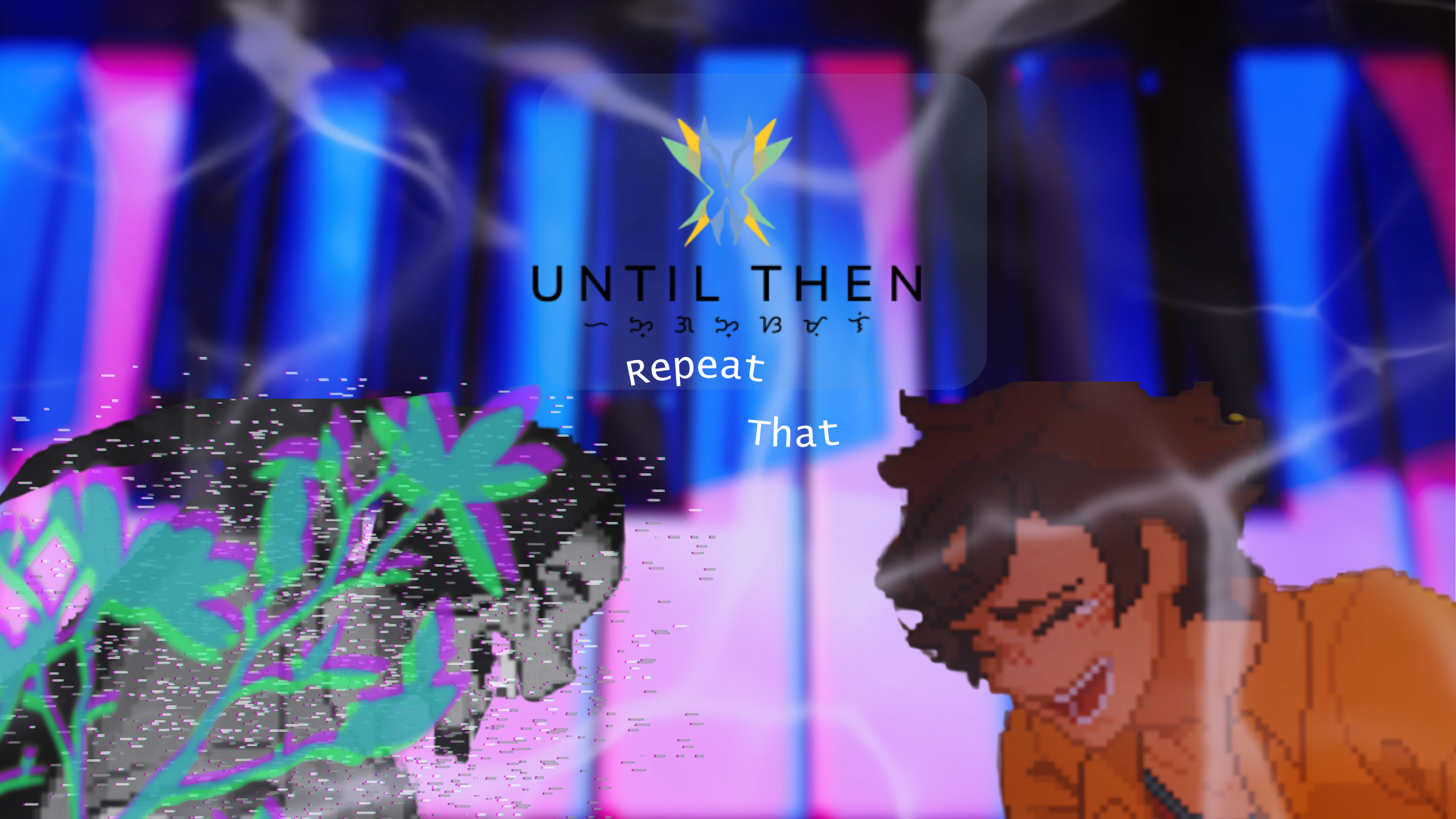 Repeat That – Until Then