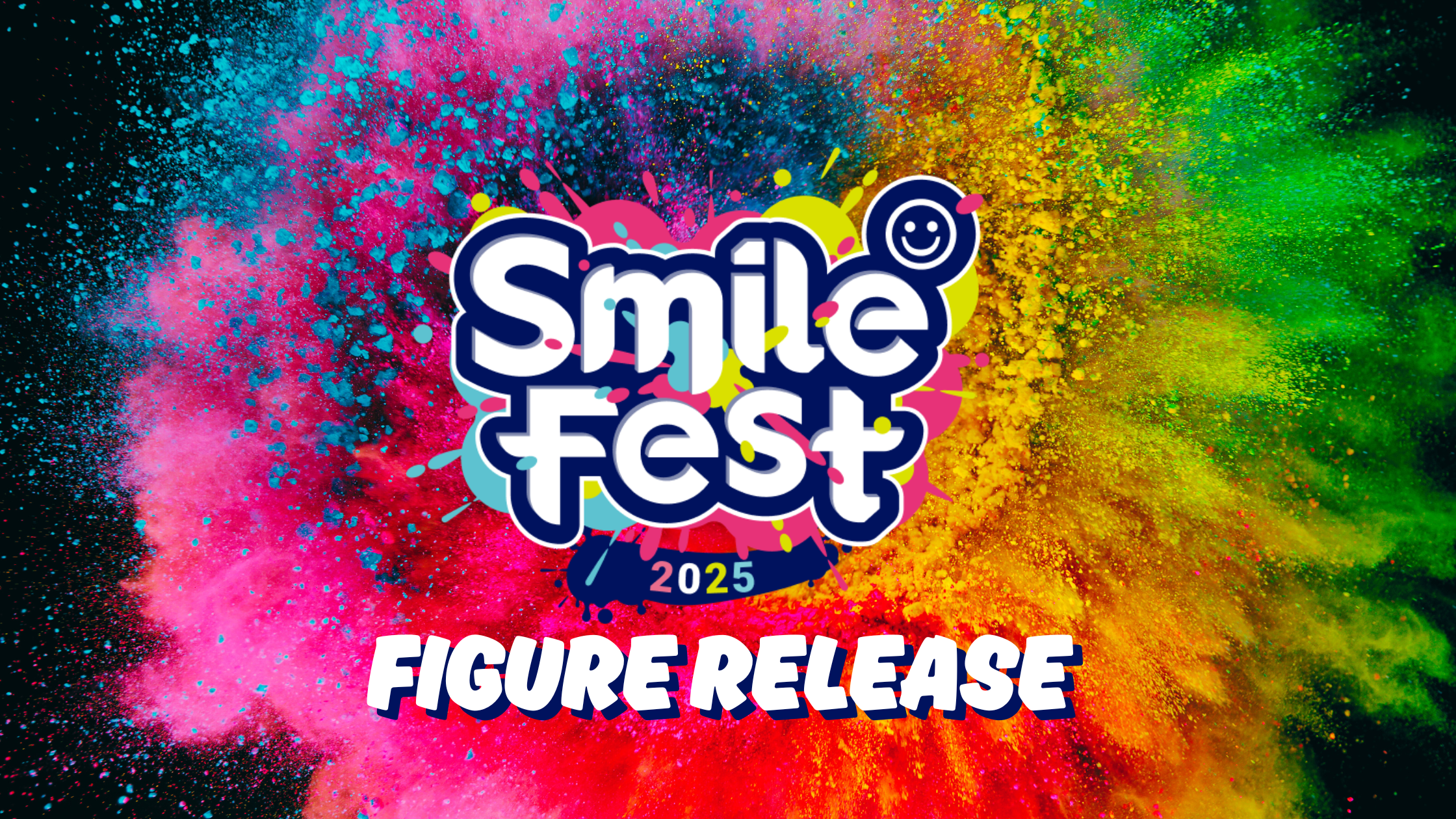 Figure Release – Smile Fest 2025
