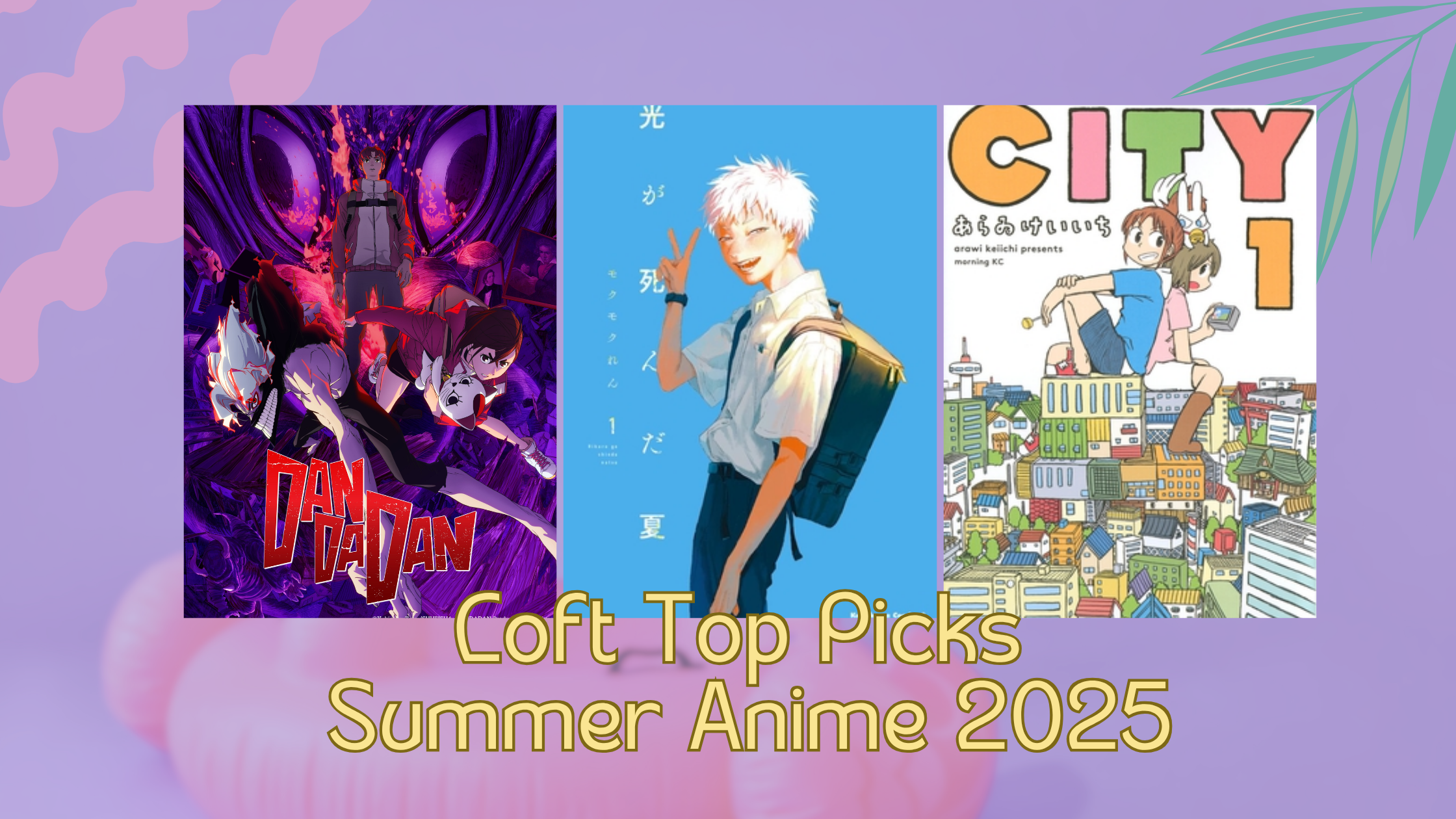 Loft Top Picks – Summer Anime 2025