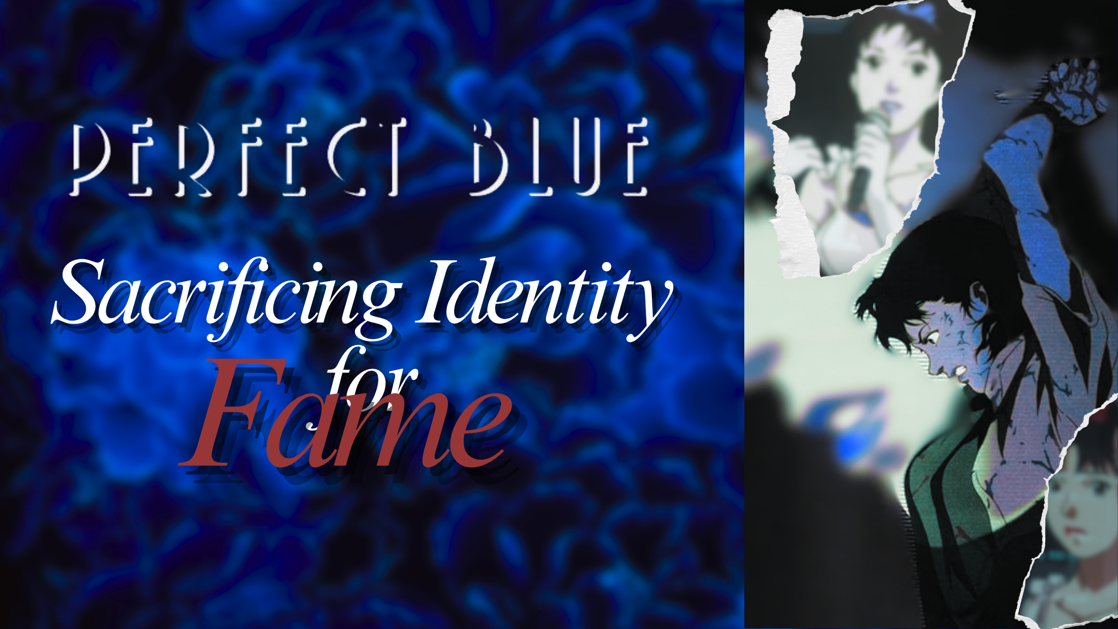 Sacrificing Identity for Fame – Perfect Blue