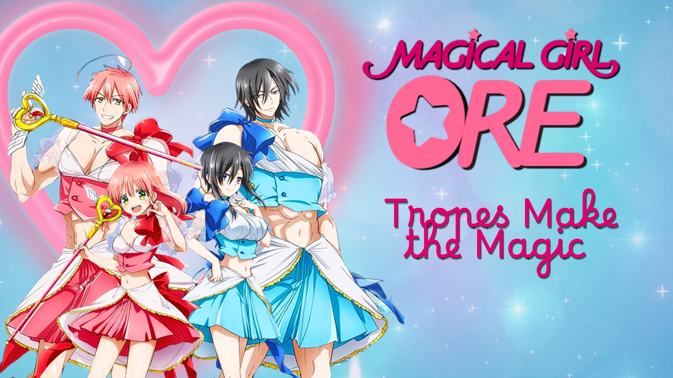 Magical Girl Ore – Tropes Make the Magic