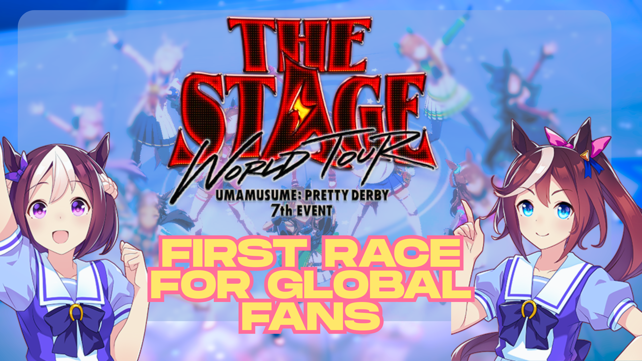 The Stage World Tour Uma Musume Pretty Derby 7th Event- First Race For Global Fans