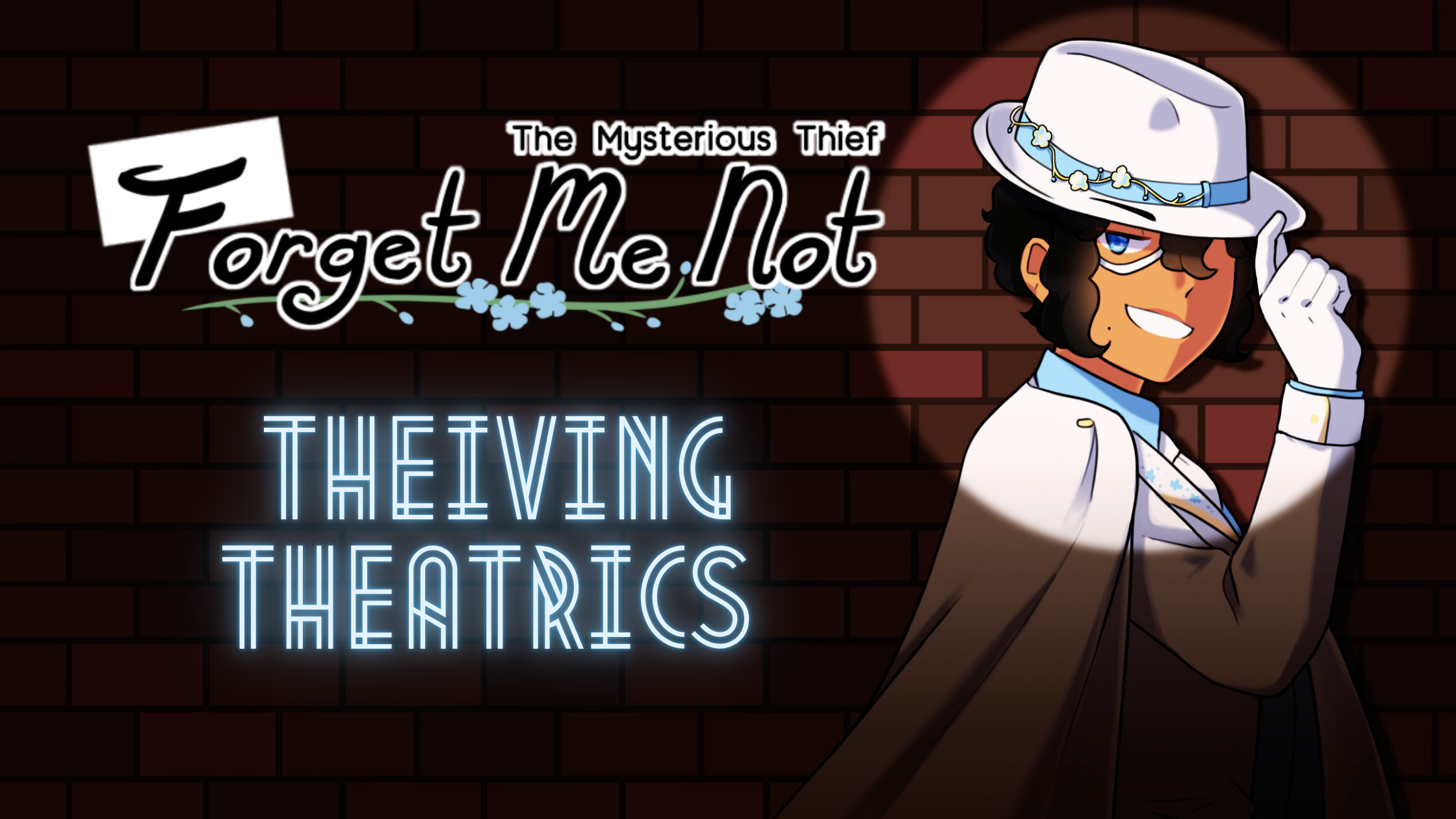 The Mysterious Thief Forget Me Not (Demo) – Theiving Theatrics